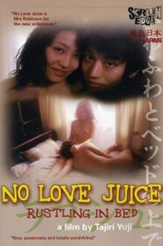 No Love Juice: Rustling In Bed